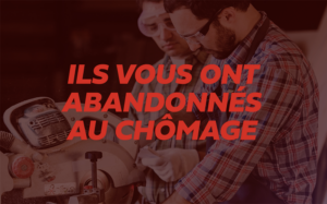 Ils vous ont abandonnés au chômage pendant 20 ans