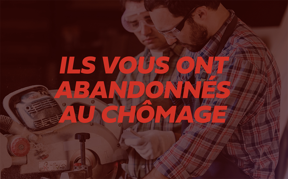 Ils vous ont abandonnés au chômage pendant 20 ans