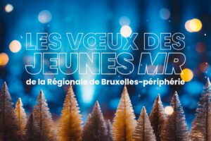 Voeux des Jeunes MR Bruxelles-Périphérie