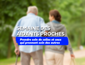 Aidants proches : prendre soin de celles et ceux qui prennent soin
